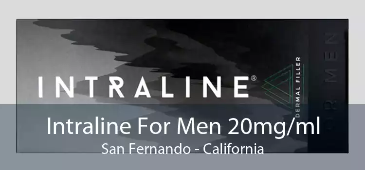 Intraline For Men 20mg/ml San Fernando - California