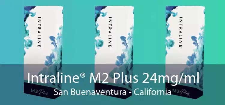 Intraline® M2 Plus 24mg/ml San Buenaventura - California