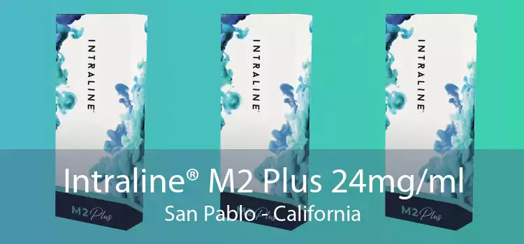 Intraline® M2 Plus 24mg/ml San Pablo - California