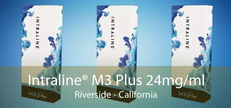 Intraline® M3 Plus 24mg/ml Riverside - California
