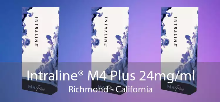 Intraline® M4 Plus 24mg/ml Richmond - California