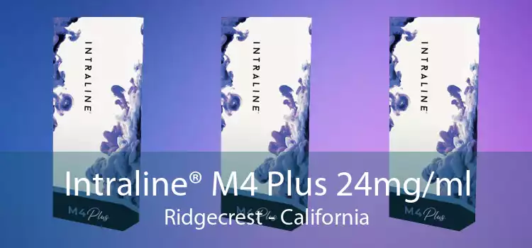 Intraline® M4 Plus 24mg/ml Ridgecrest - California
