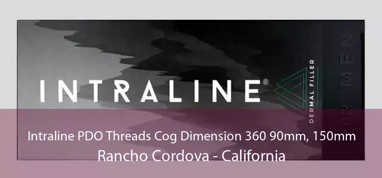 Intraline PDO Threads Cog Dimension 360 90mm, 150mm Rancho Cordova - California
