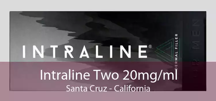Intraline Two 20mg/ml Santa Cruz - California